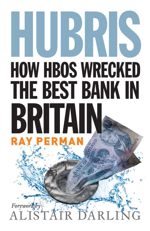 Book cover of Hubris: How HBOS Wrecked the Best Bank in Britain