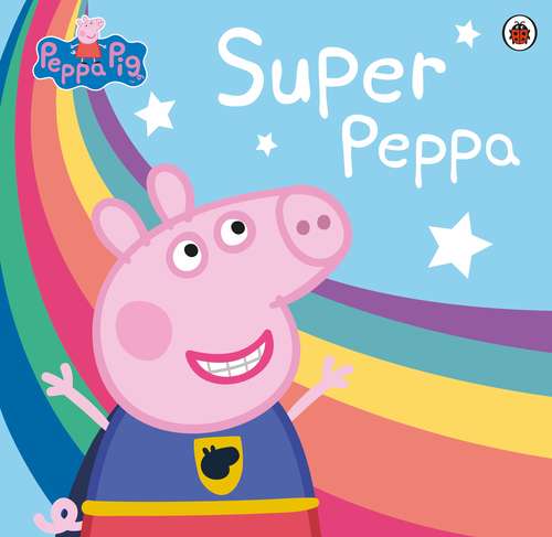 Book cover of Peppa Pig: Super Peppa! (Peppa Pig)