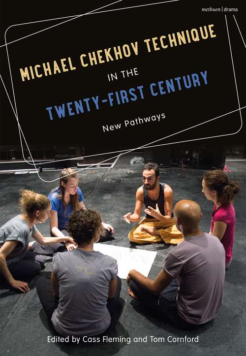 Book cover of Michael Chekhov Technique in the Twenty-First Century: New Pathways