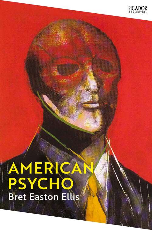 Book cover of American Psycho: Picador Classic (Picador Classic #3)