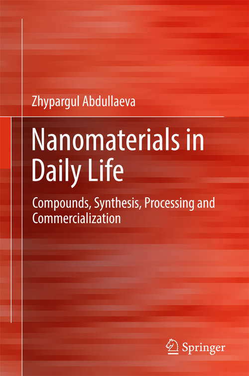Book cover of Nanomaterials in Daily Life: Compounds, Synthesis, Processing and Commercialization