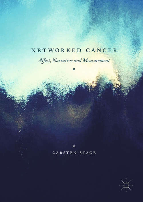 Book cover of Networked Cancer: Affect, Narrative and Measurement
