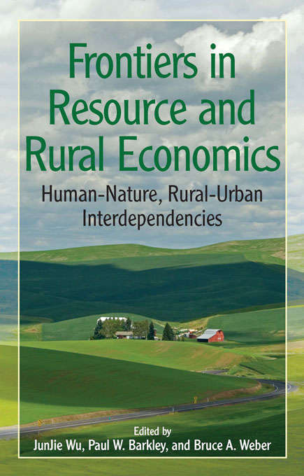Book cover of Frontiers in Resource and Rural Economics: "Human-Nature, Rural-Urban Interdependencies"