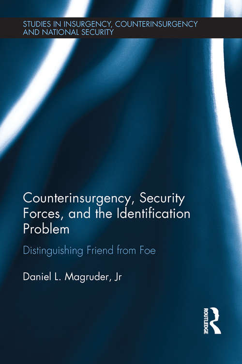 Book cover of Counterinsurgency, Security Forces, and the Identification Problem: Distinguishing Friend From Foe (Studies in Insurgency, Counterinsurgency and National Security)
