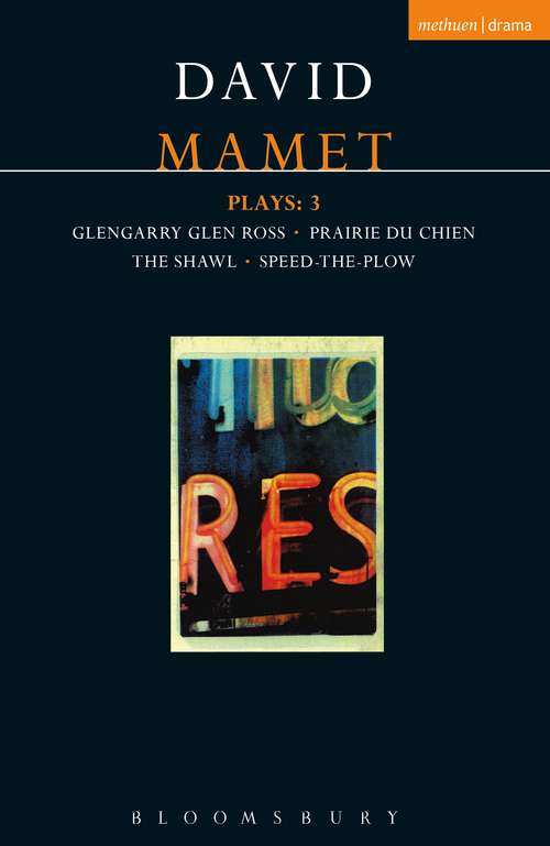 Book cover of Mamet Plays: Glengarry Glen Ross; Prairie du Chien; The Shawl; Speed-the-Plow