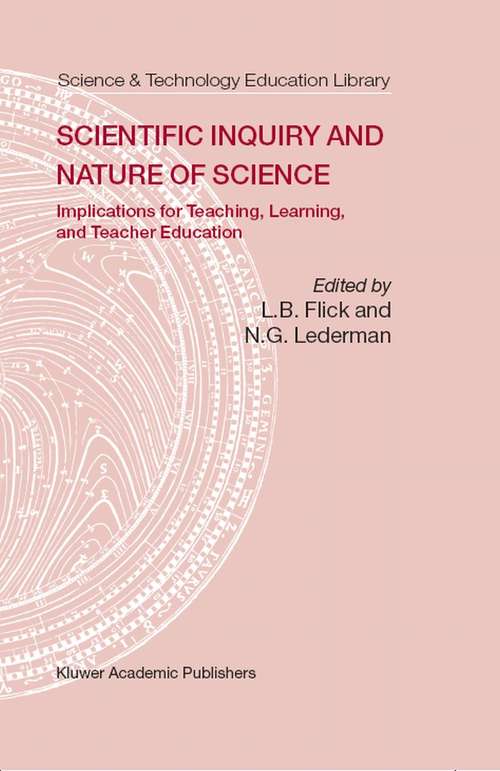 Book cover of Scientific Inquiry and Nature of Science: Implications for Teaching,Learning, and Teacher Education (2006) (Contemporary Trends and Issues in Science Education #25)