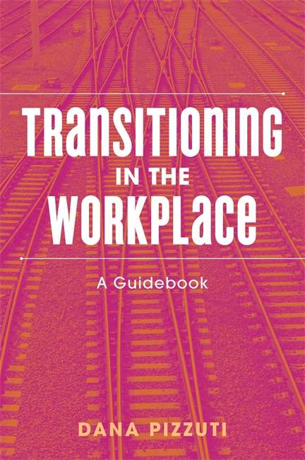 Book cover of Transitioning in the Workplace: A Guidebook