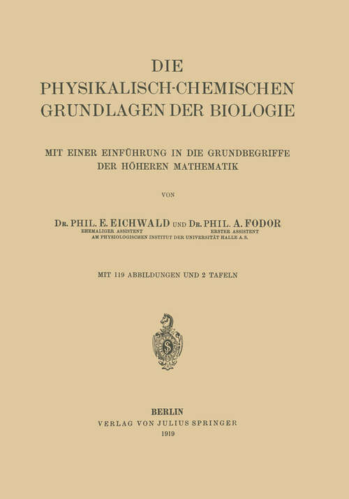 Book cover of Die Physikalisch-Chemischen Grundlagen der Biologie: Mit Einer Einführung in die Grundbegriffe der Höheren Mathematik (1919)