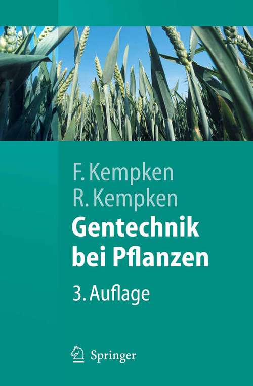 Book cover of Gentechnik bei Pflanzen: Chancen und Risiken (3., überarb. u. aktualisierte Aufl. 2006) (Springer-Lehrbuch)