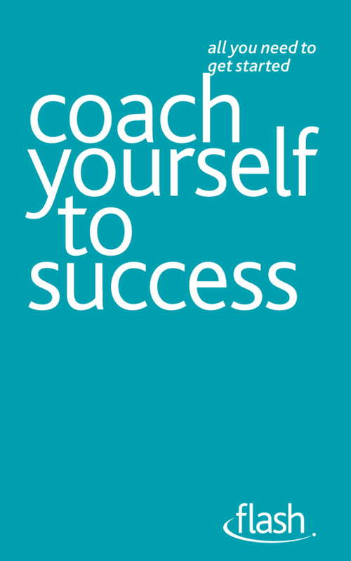 Book cover of Coach Yourself to Success: Coach Yourself To Success (Flash)