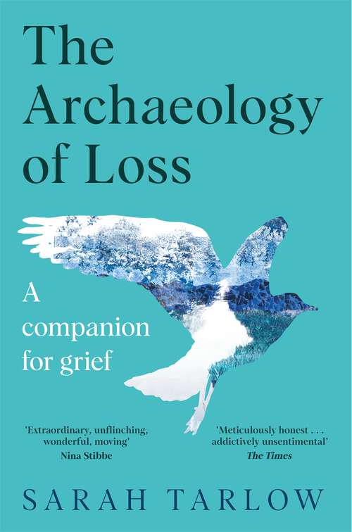 Book cover of The Archaeology of Loss: Life, love and the art of dying