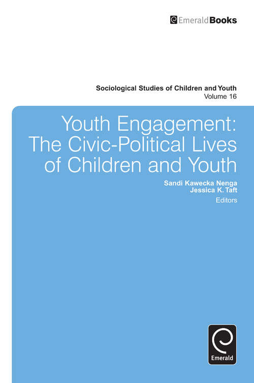 Book cover of Youth Engagement: The Civic-Political Lives of Children and Youth (Sociological Studies of Children and Youth #16)