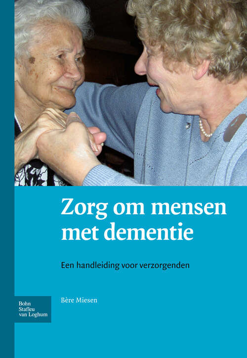 Book cover of Zorg om mensen met dementie: Een handleiding voor verzorgenden (2008)