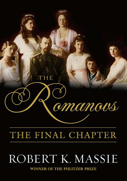Book cover of The Romanovs: The Terrible Fate Of Russia's Last Tsar And His Family (Great Lives)