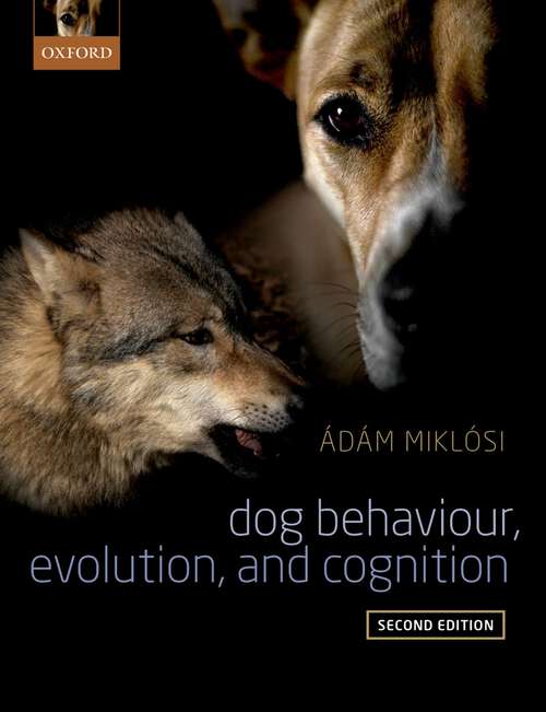 Book cover of Dog Behaviour, Evolution, and Cognition