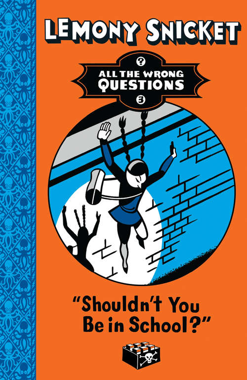 Book cover of Shouldn't You Be in School? (All The Wrong Questions #3)