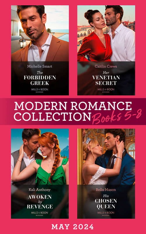 Book cover of Modern Romance May 2024 Books 5-8: The Forbidden Greek (The Greek Groom Swap) / Her Venetian Secret / Awoken by Revenge / His Chosen Queen