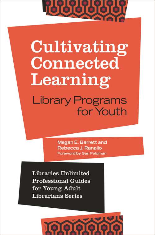 Book cover of Cultivating Connected Learning: Library Programs for Youth (Libraries Unlimited Professional Guides for Young Adult Librarians Series)