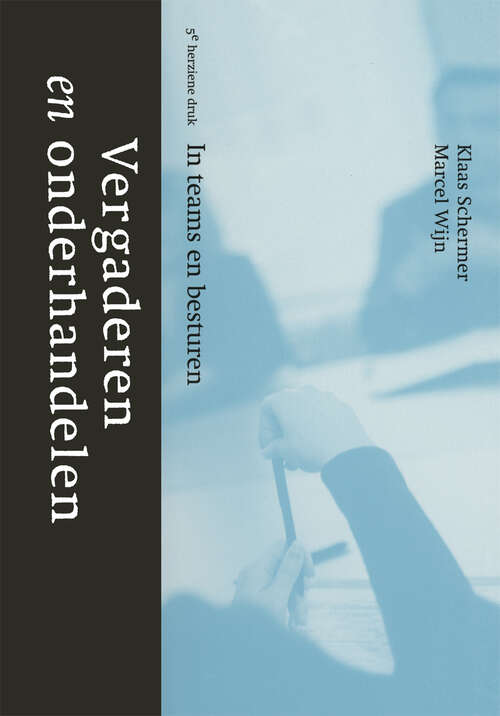 Book cover of Vergaderen en onderhandelen: In teams en besturen (5th ed. 2004)