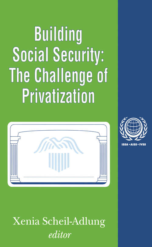 Book cover of Building Social Security: Volume 6, The Challenge of Privatization (International Social Security Ser.: Vol. 6)