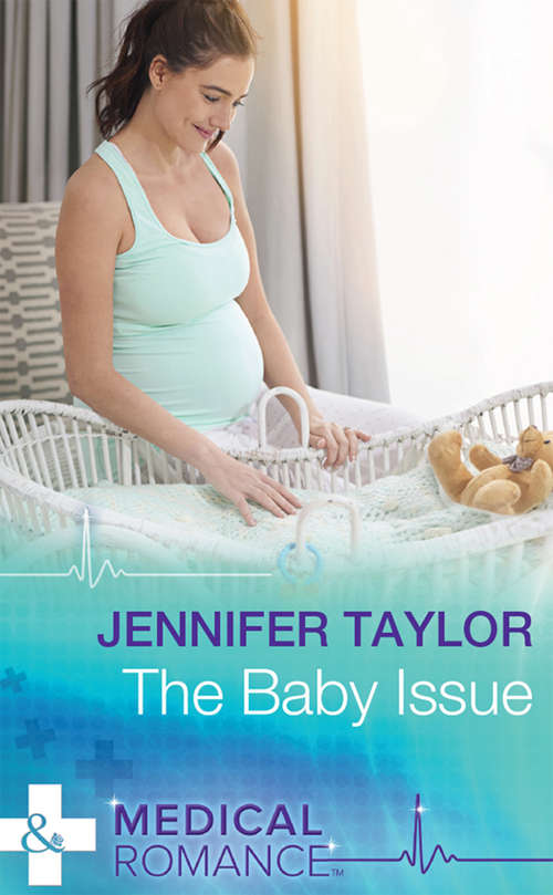 Book cover of The Baby Issue (ePub edition) (Mills And Boon Medical Ser.)