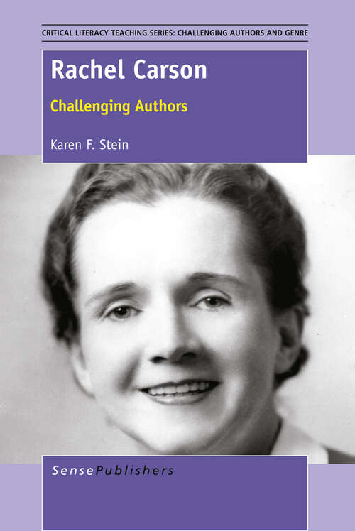 Book cover of Rachel Carson: Challenging Authors (2012) (Critical Literacy Teaching Series: Challenging Authors and Genre #2)
