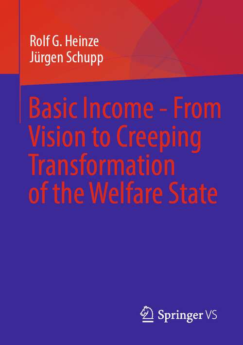 Book cover of Basic Income - From Vision to Creeping Transformation of the Welfare State