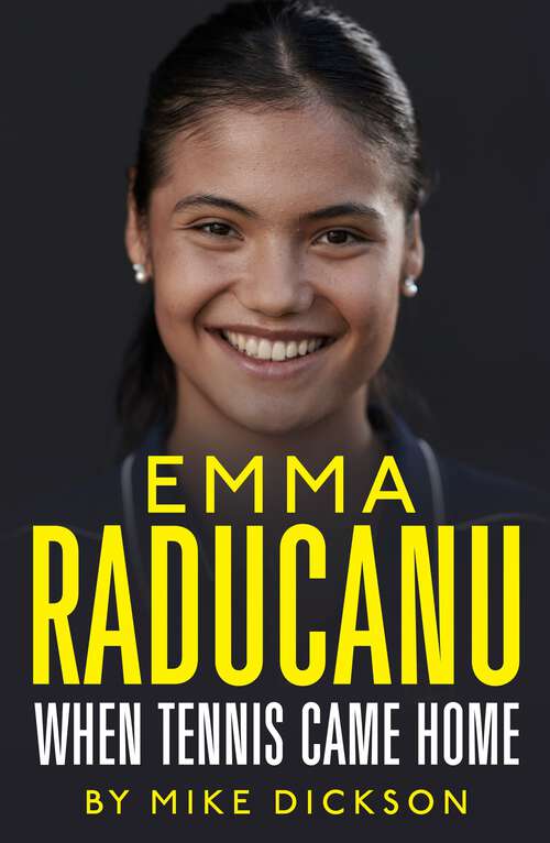 Book cover of Emma Raducanu: When Tennis Came Home