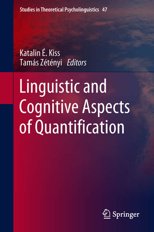 Book cover of Linguistic and Cognitive Aspects of Quantification (Studies in Theoretical Psycholinguistics #47)