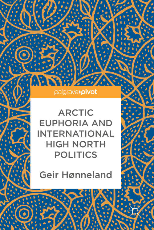 Book cover of Arctic Euphoria and International High North Politics