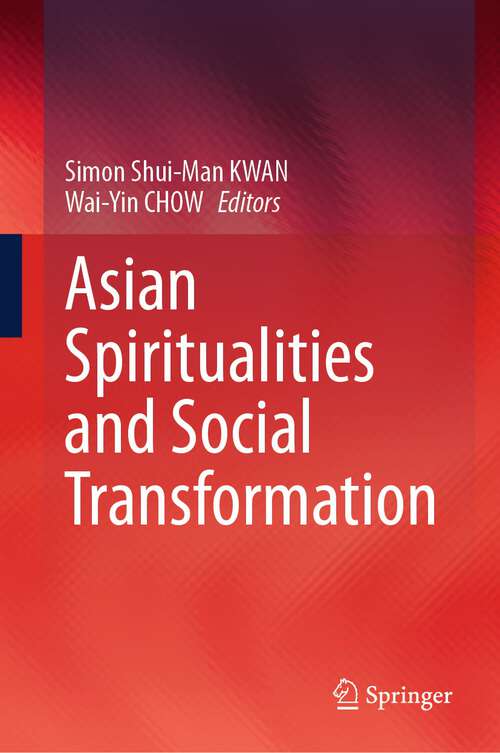 Book cover of Asian Spiritualities and Social Transformation (1st ed. 2023)