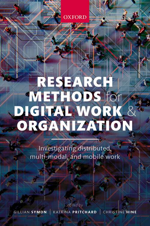 Book cover of Research Methods for Digital Work and Organization: Investigating Distributed, Multi-Modal, and Mobile Work